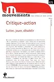 Mouvements, N� 65, Printemps 201 : Critique-action : Lutter, jouer, d�sob�ir