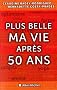Plus belle ma vie apr�s cinquante ans