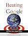 Beating Google At Their Own Damn Game