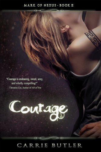 Courage (Mark of Nexus) by Carrie Butler