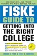 Fiske Guide to Getting Into the Right College, 3E