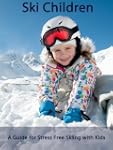 Ski Children - A Guide for Stress Fre...