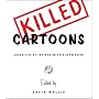 Killed Cartoons: Casualties from the War on Free Expression