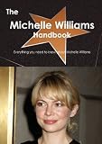 The Michelle Williams Handbook - Everything you need to know about Michelle Williams