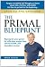 The Primal Blueprint: Reprogram your genes for effortless weight loss, vibrant…