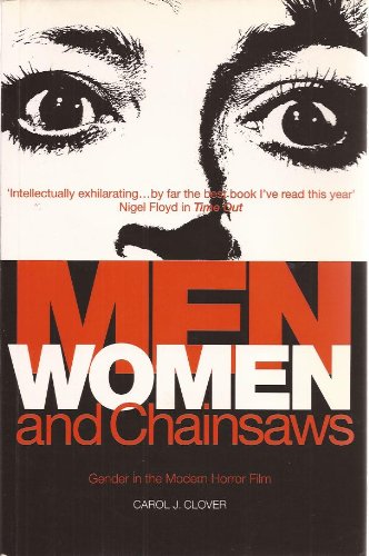 Men, Women, and Chainsaws: Gender in the Modern Horror Film