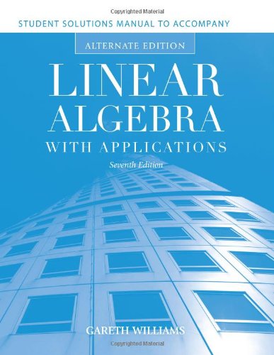 student solutions manual to accompany linear algebra with applications alternate edition