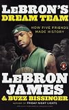 LeBron's Dream Team: How Five Friends Made History