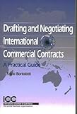 Drafting and negotiating international commercial contracts : a practical guide