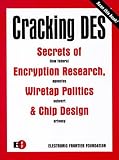 Cracking DES: Secrets of Encryption Research, Wiretap Politics & Chip Design