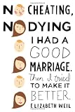 No Cheating, No Dying: I Had a Good Marriage. Then I Tried To Make It Better.
