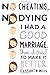 No Cheating, No Dying: I Had a Good Marriage. Then I Tried To Make It Better.