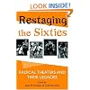 Restaging the Sixties: Radical Theaters and Their Legacies