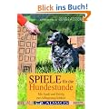 Spiele f�r die Hundestunde. Mit Spa� und Erfolg zur Alltagstauglichkeit (Cadmos Ratgeber)