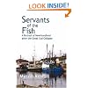 Servants of the Fish: A Portrait of Newfoundland After the Great Cod Collapse
