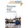 Servants of the Fish: A Portrait of Newfoundland After the Great Cod Collapse