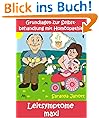 Leitsymptome maxi. Grundlagen zur Selbstbehandlung mit Hom�opathie. Ein Naturheilkunde-Ratgeber.