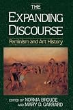 The Expanding Discourse: Feminism And Art History (Icon Editions)