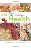 Eat for health : the essential recipe handbook