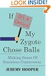 If It's A Choice, My Zygote Chose Balls