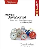 Async JavaScript : build more responsive apps with less code