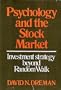 Psychology and the Stock Market: Investment Strategy Beyond Random Walk