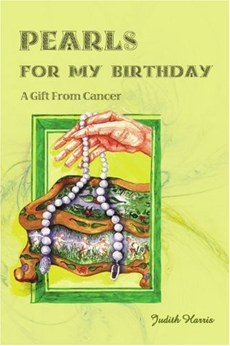 pearls for my birthday a gift from cancer