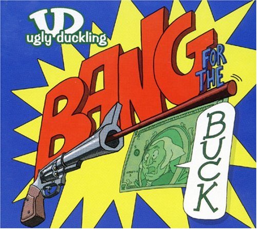 UGLY DUCKLING - BANG FOR THE BUCK - 33T