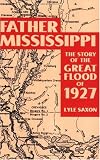 Father Mississippi: The Story of the Great Flood of 1927