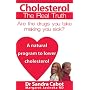 Cholesterol: The Real Truth: A Natural Program to Lower Cholestorol