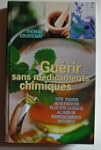Gu�rir sans m�dicaments chimiques : 1...