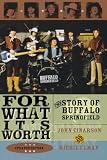 For What It's Worth: The Story of Buffalo Springfield