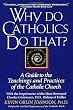 Why Do Catholics Do That?
