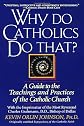 Why Do Catholics Do That?