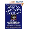 Why Do Catholics Do That?