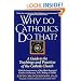 Why Do Catholics Do That?