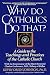 Why Do Catholics Do That?