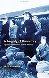 A Tragedy of Democracy: Japanese Confinement in North America