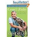 Cesar's Rules: Your Way to Train a Well-Behaved Dog