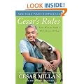 Cesar's Rules: Your Way to Train a Well-Behaved Dog