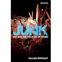 Junk: Art and the Politics of Trash