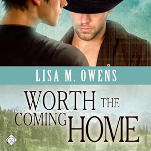 Worth the Coming Home - Lisa M Owens