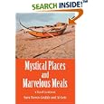 Mystical Places and Marvelous Meals: A Travel Cookbook by Sara Nieves-Grafals and Al Getz