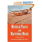 Click here to buy Mystical Places and Marvelous Meals: A Travel Cookbook by  Sara Nieves-Grafals and Al Getz.