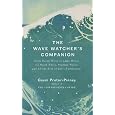 The Wave Watcher's Companion: From Ocean Waves to Light Waves via Shock Waves, Stadium Waves, andAll the Restof Life's Undulations
