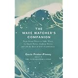 The Wave Watcher's Companion: From Ocean Waves to Light Waves via Shock Waves, Stadium Waves, andAll the Rest of Life's Undulations