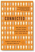 Connected: The Surprising Power of Our Social Networks and How They Shape Our Lives -- How Your Friends' Friends' Friends Affect Everything You Feel, Think, and Do