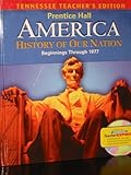 America: History of our Nation. Beginnings Through 1877 TN Teacher's Edition Michael Stoff James Davidson