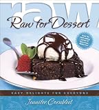  : Raw for Dessert: Easy Delights for Everyone (Paperback)