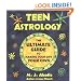 Teen Astrology: The Ultimate Guide to Making Your Life Your Own